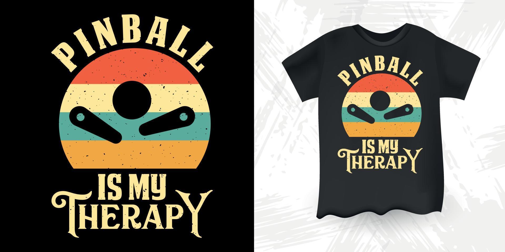 Pinball Is My Therapy Funny Pinball Wizard Retro Vintage Men And Woman Pinball Player T-shirt Design vector