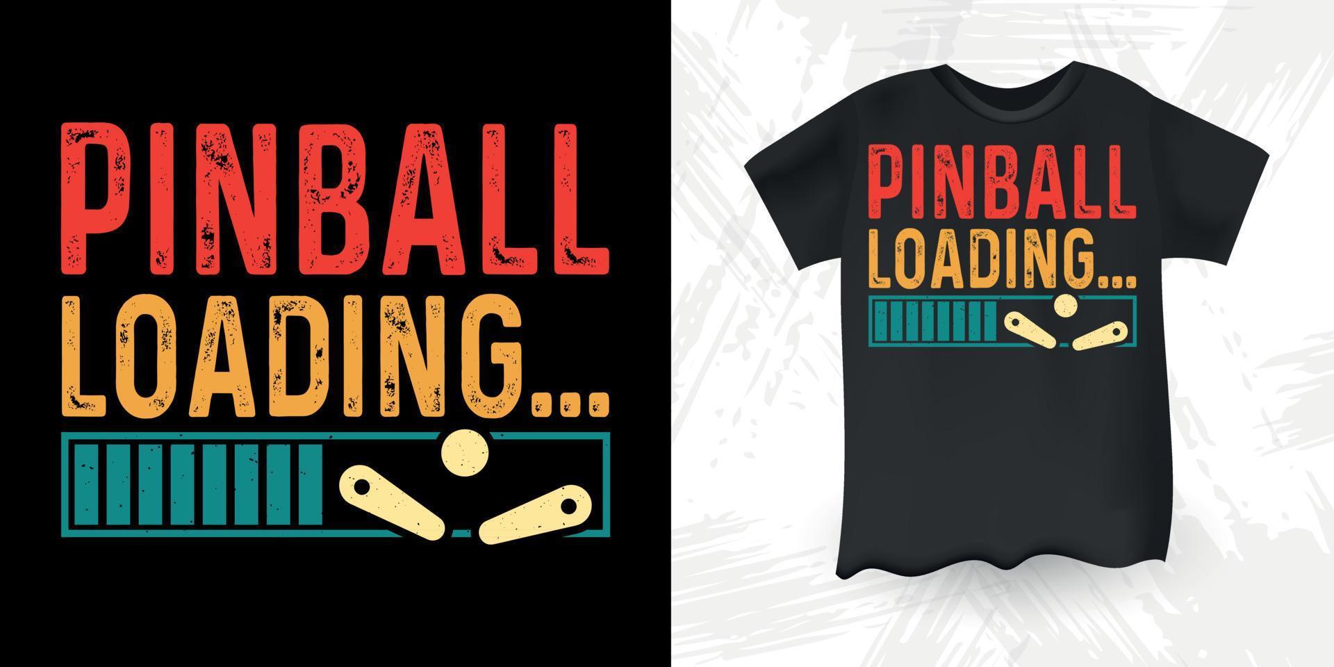 Pinball Loading Funny Pinball Wizard Retro Vintage Pinball Player T-shirt Design vector