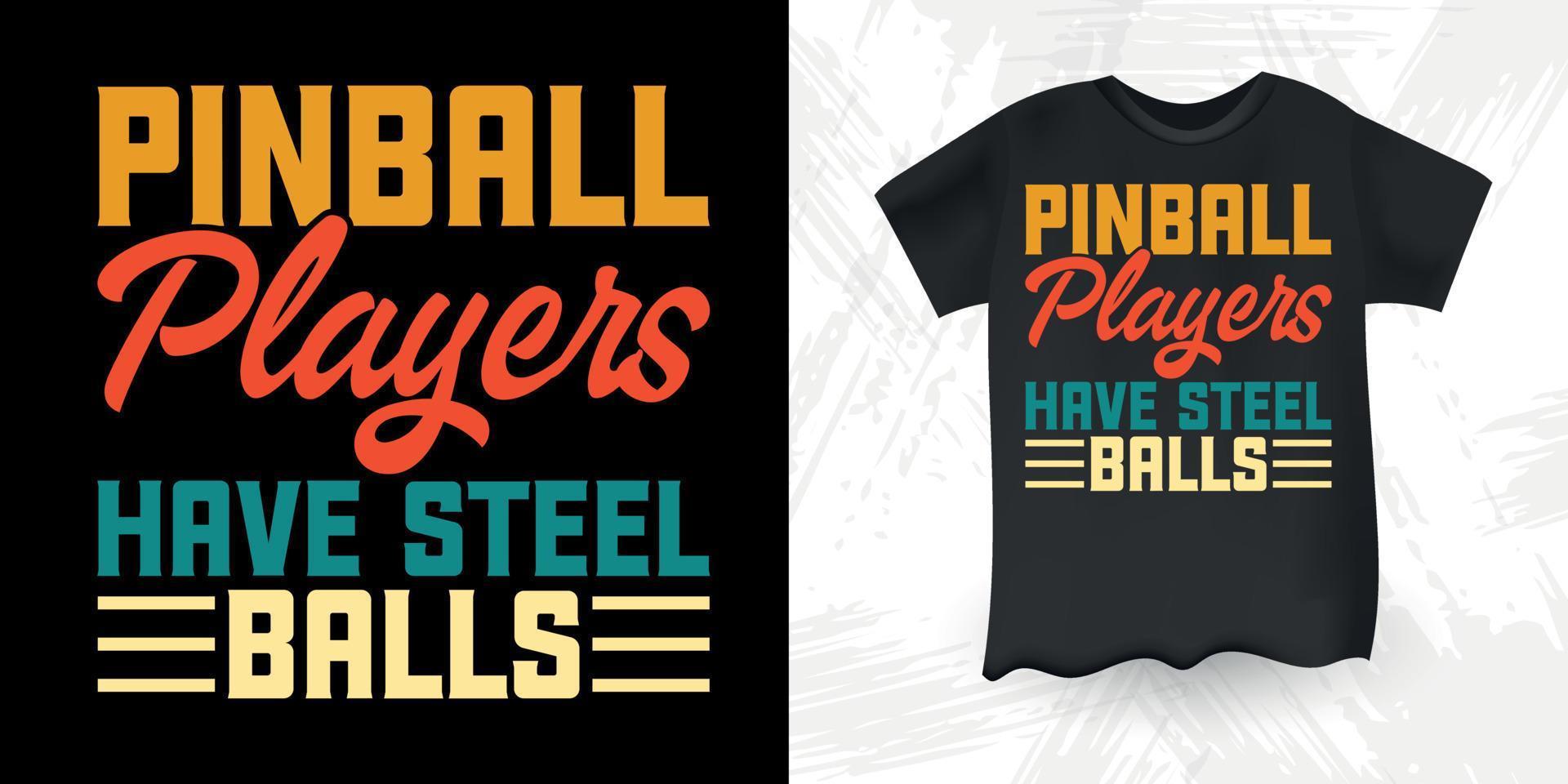 los jugadores de pinball tienen bolas de acero mago de pinball divertido diseño de camiseta de jugador de pinball vintage retro vector