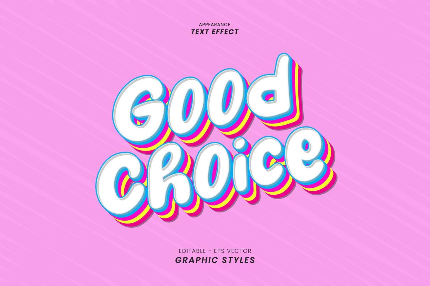 Text Effect - Good Choice Words with Colorful 3D Letter vector