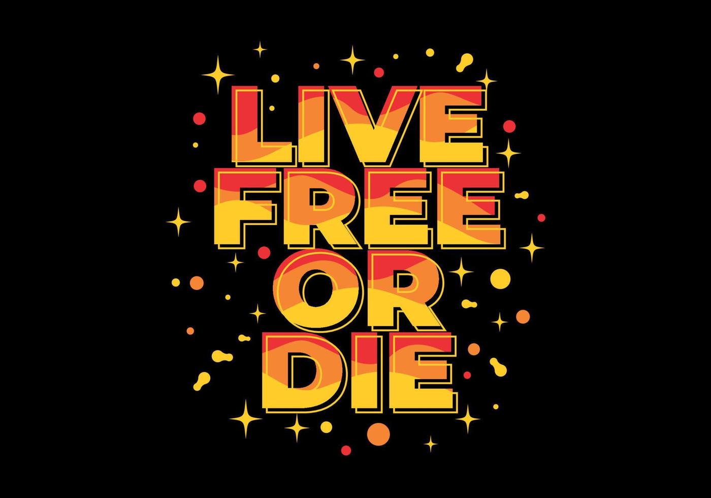 Quote text design, Live free or die vector