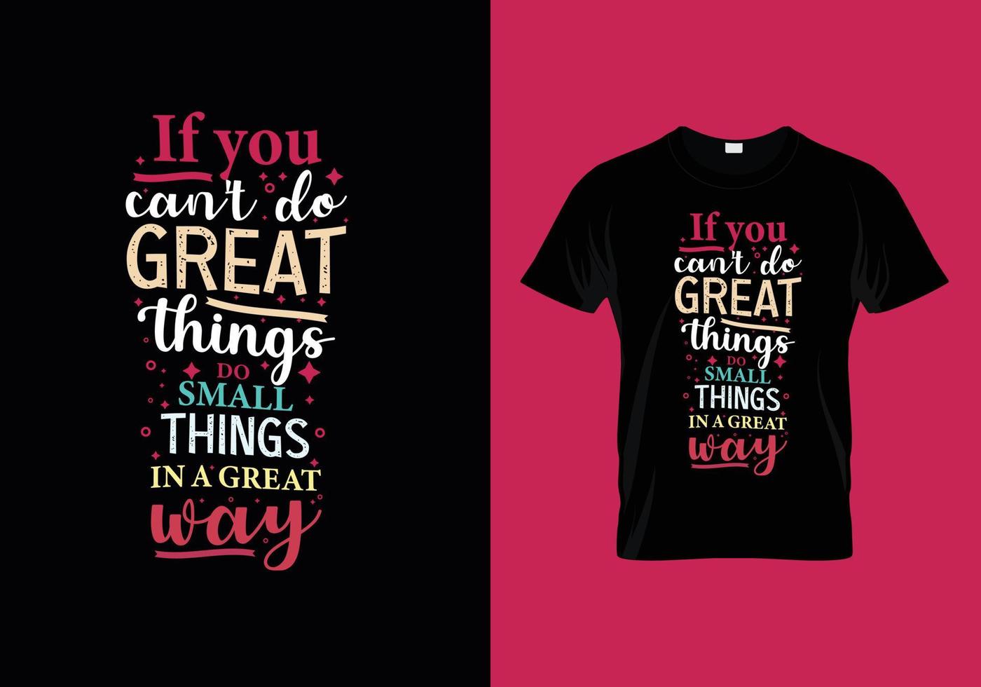 If you can't do great things do small things in a great way typography lettering for t shirt vector