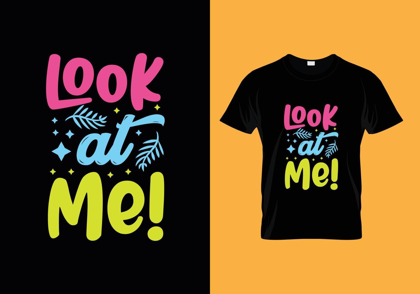 Look at me typography lettering for t shirt vector