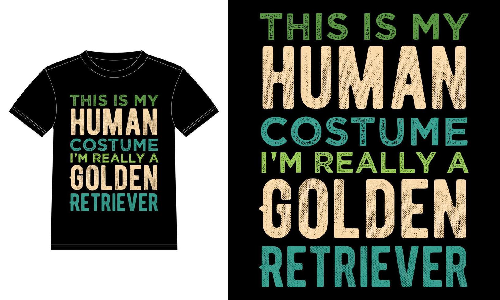 This is My Human Costume I'm Really A Golden Retriever Funny Halloween Typography T-Shirt vector