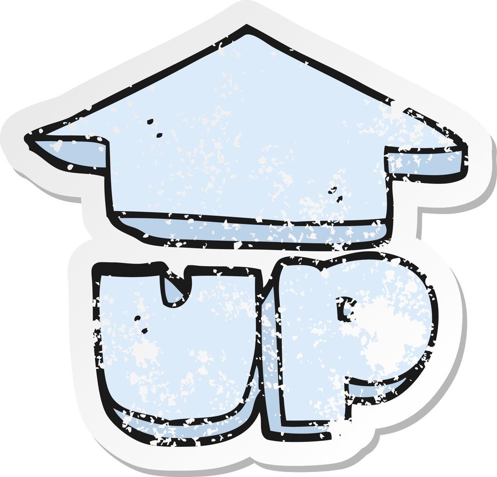 retro distressed sticker of a cartoon up symbol vector