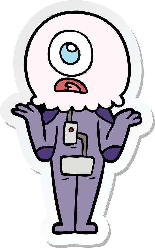 sticker of a cartoon cyclops alien spaceman shrugging shoulders vector
