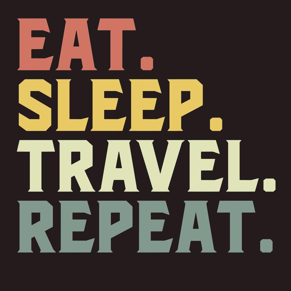 Eat Sleep Travel Repeat vector