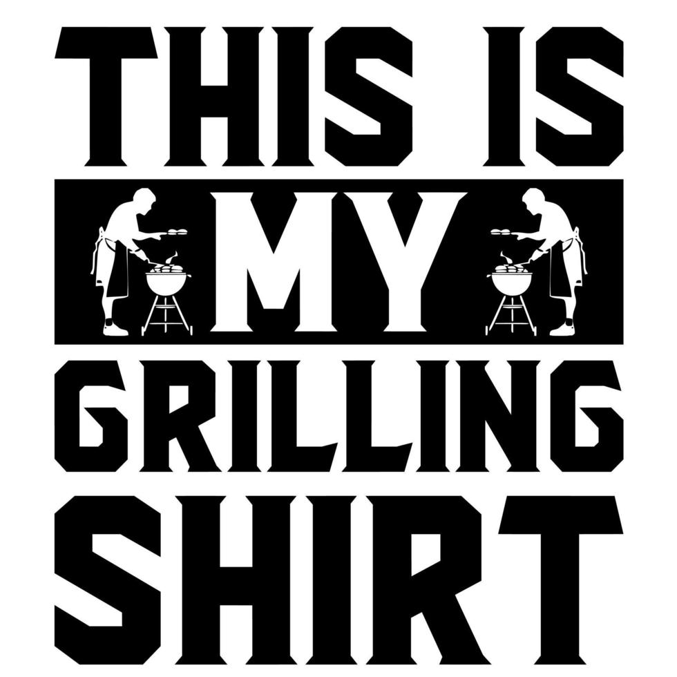 This Is My Grilling Shirt vector