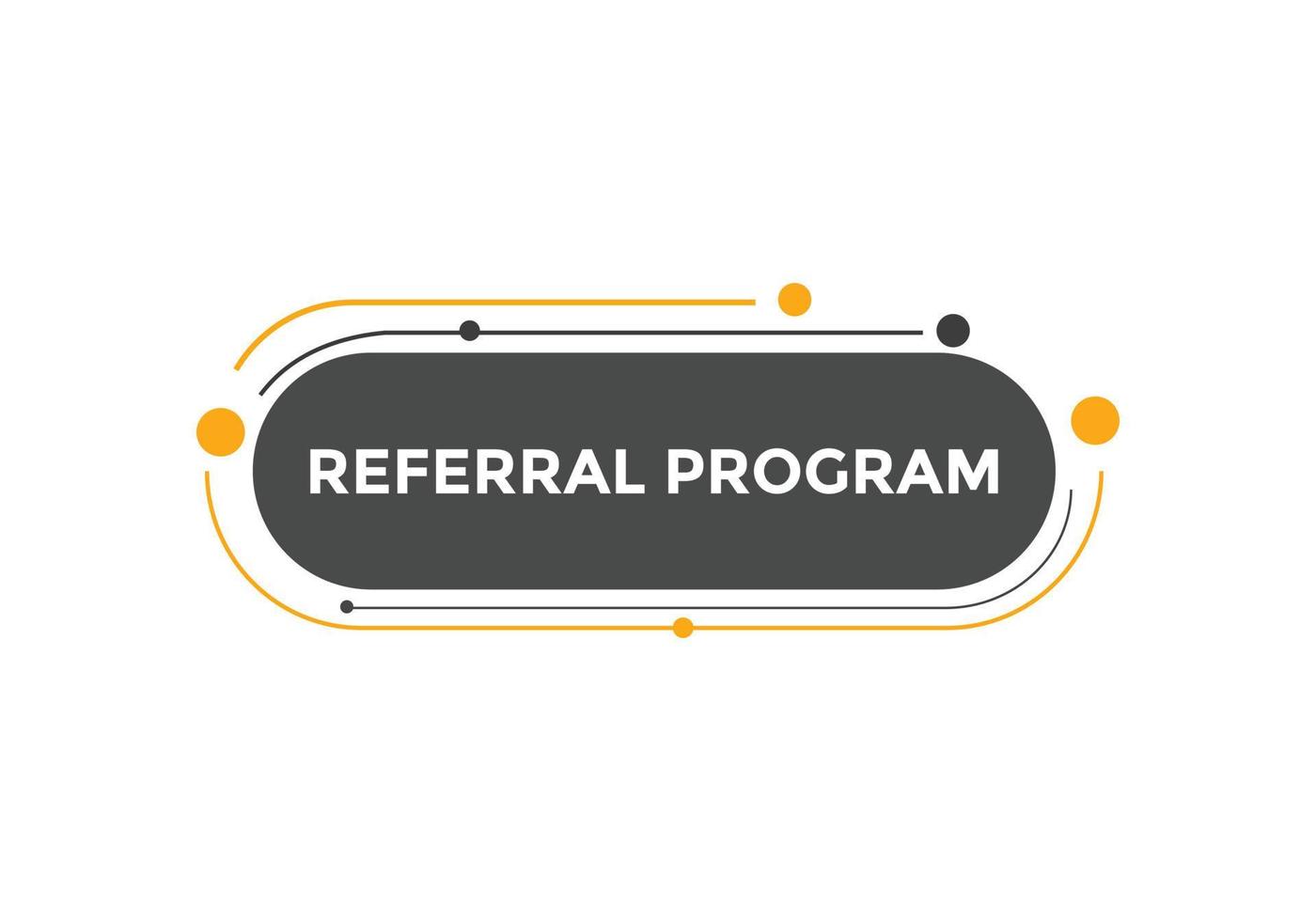 Referral program button. speech bubble. Referral program web banner template. Vector Illustration.