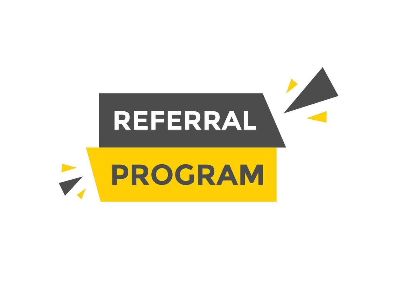 Referral program button. speech bubble. Referral program web banner template. Vector Illustration.