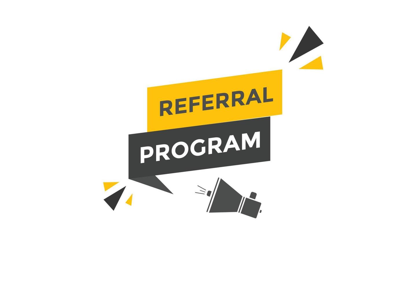 Referral program button. speech bubble. Referral program web banner template. Vector Illustration.