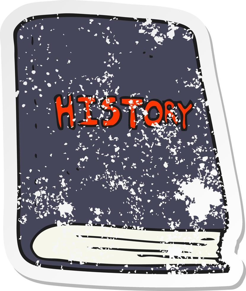 retro distressed sticker of a cartoon history book vector