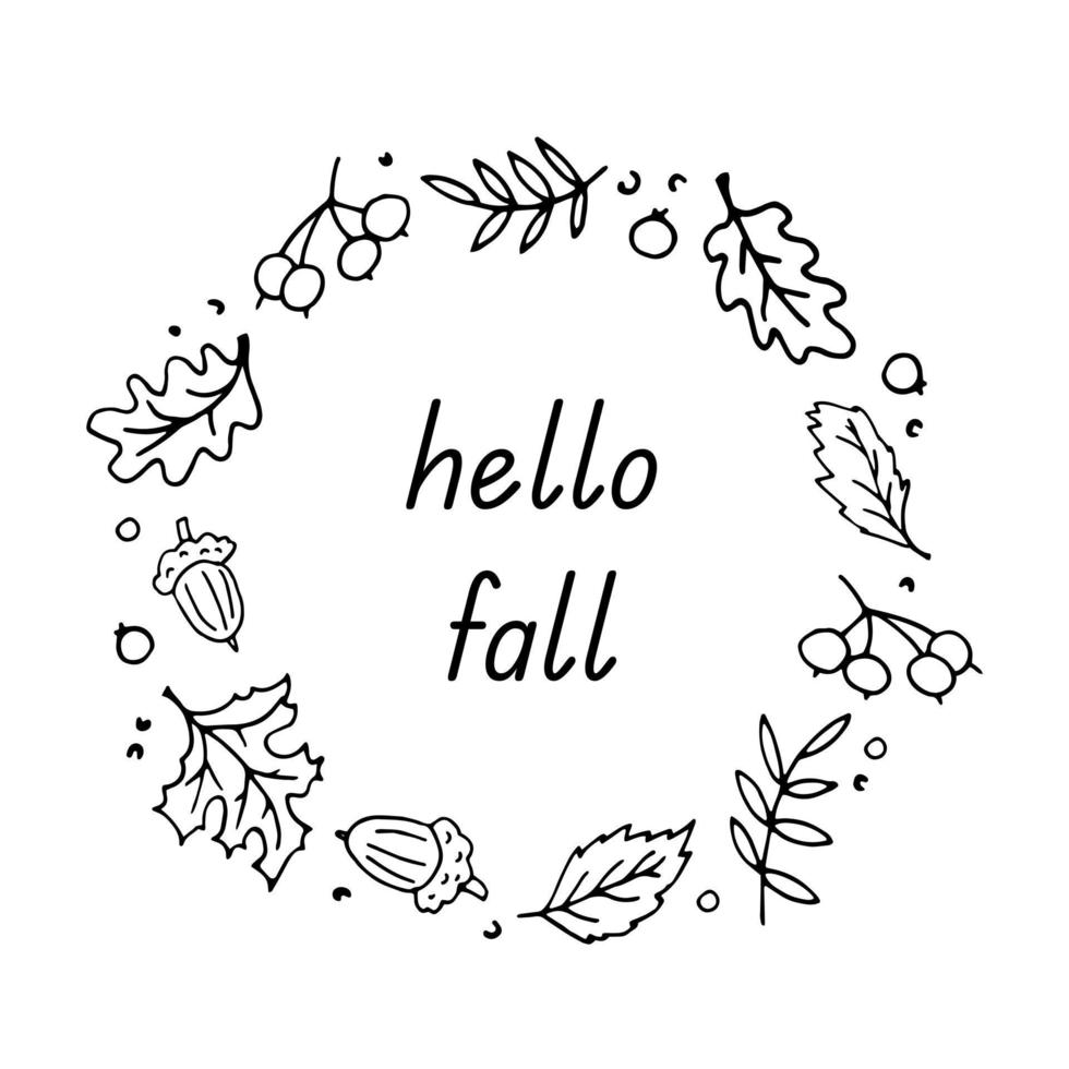 Hello, fall. A hand-drawn vector black-and-white illustration with an inscription in the style of a doodle with maple and oak leaves. A postcard, a banner with a frame of leaves and acorns.