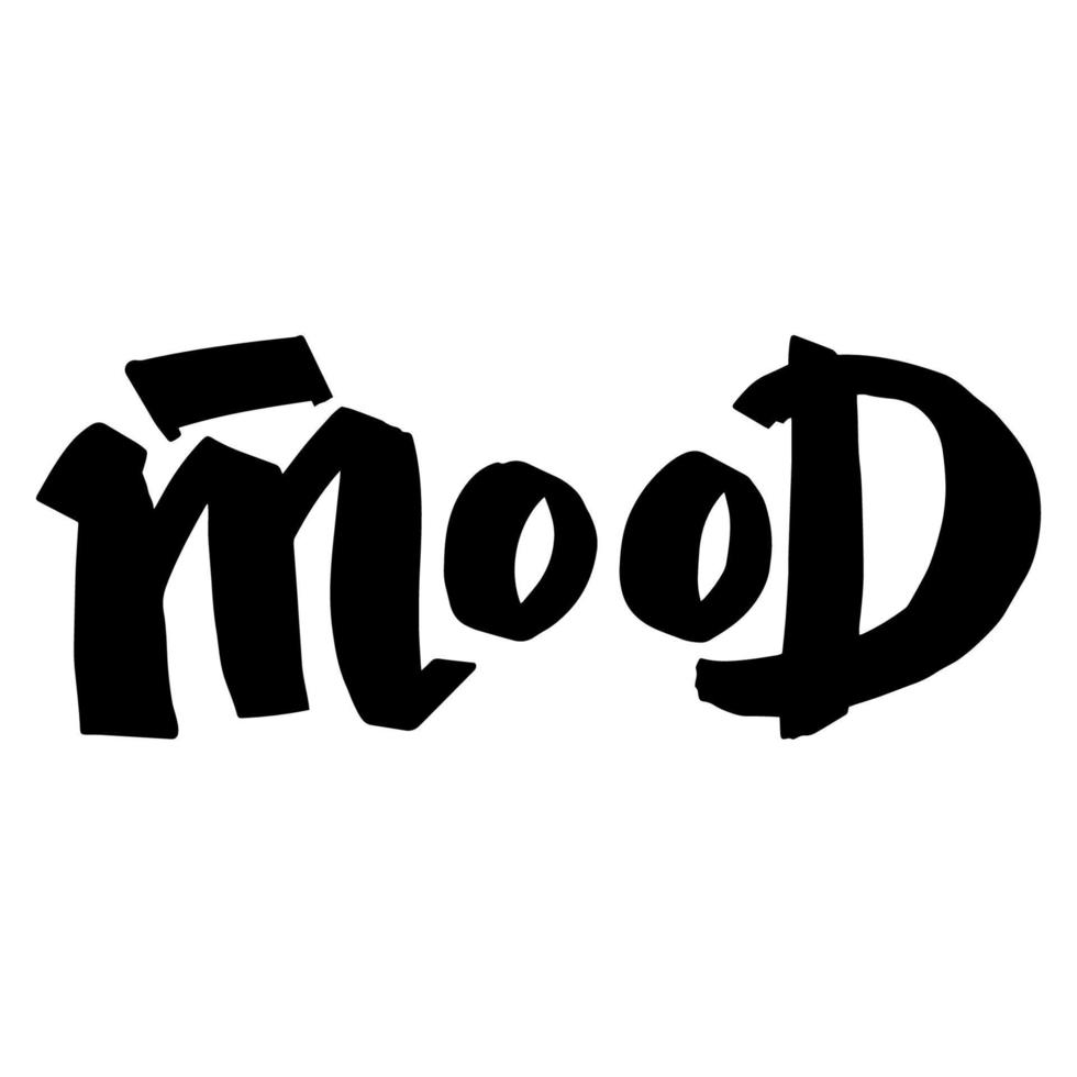 mood, handwriting lettering. Typography slogan for t shirt printing, graphic design. vector