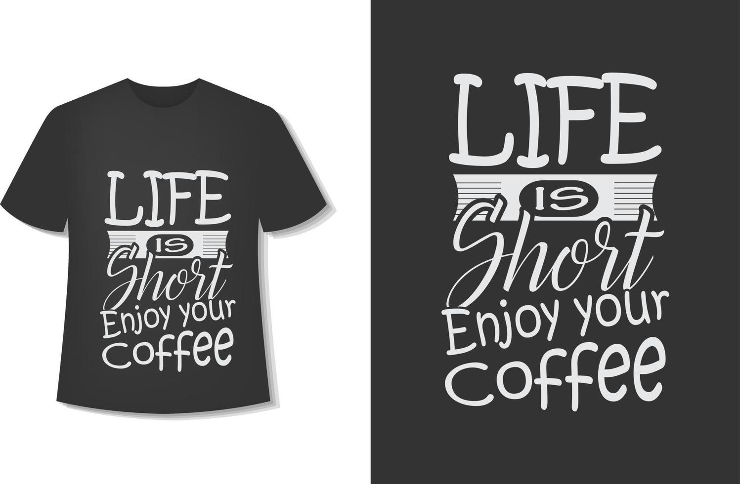 la vida es corta, disfruta tu café. diseño de camiseta de café tipográfico. listo para imprimir. ilustración vectorial con dibujado a mano. vector