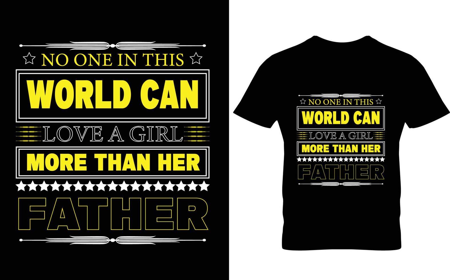 No one in this world can love a girl more than her father tshirt design vector