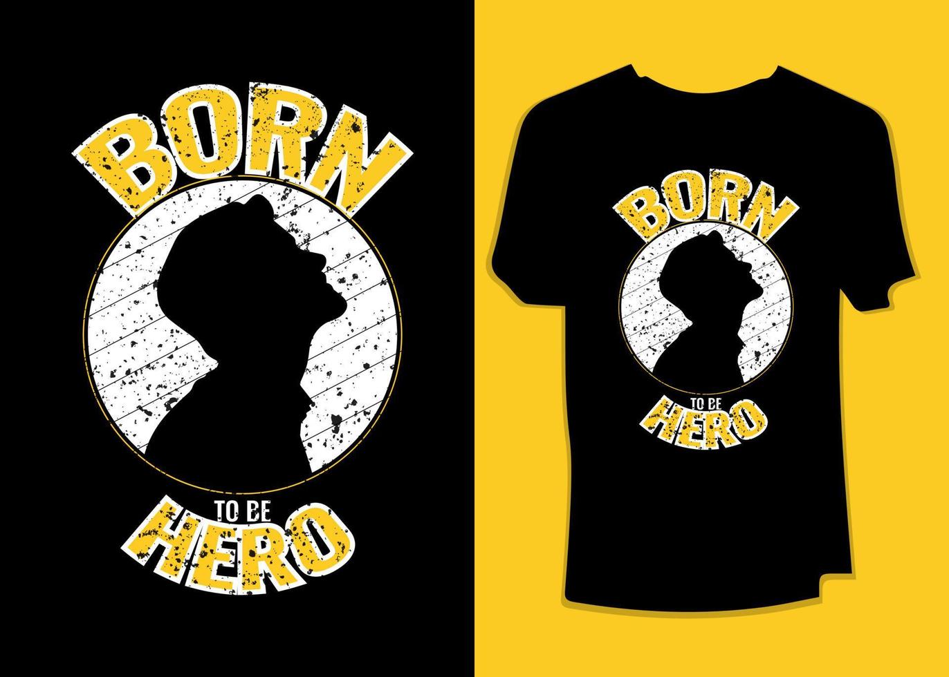 Born to be hero motivational typography t-shirt design concept template vector