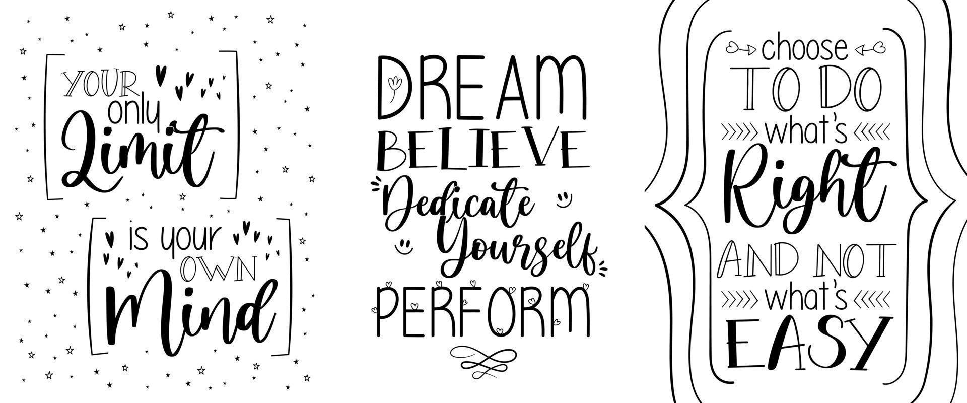 Three motivational phrases. Perfect for print or web. Fully editable and well organized. vector