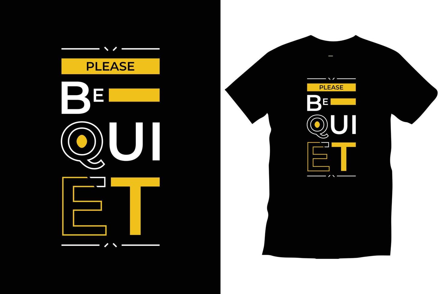 Please be quiet. Modern quotes motivational inspirational cool typography trendy black t shirt design vector. vector
