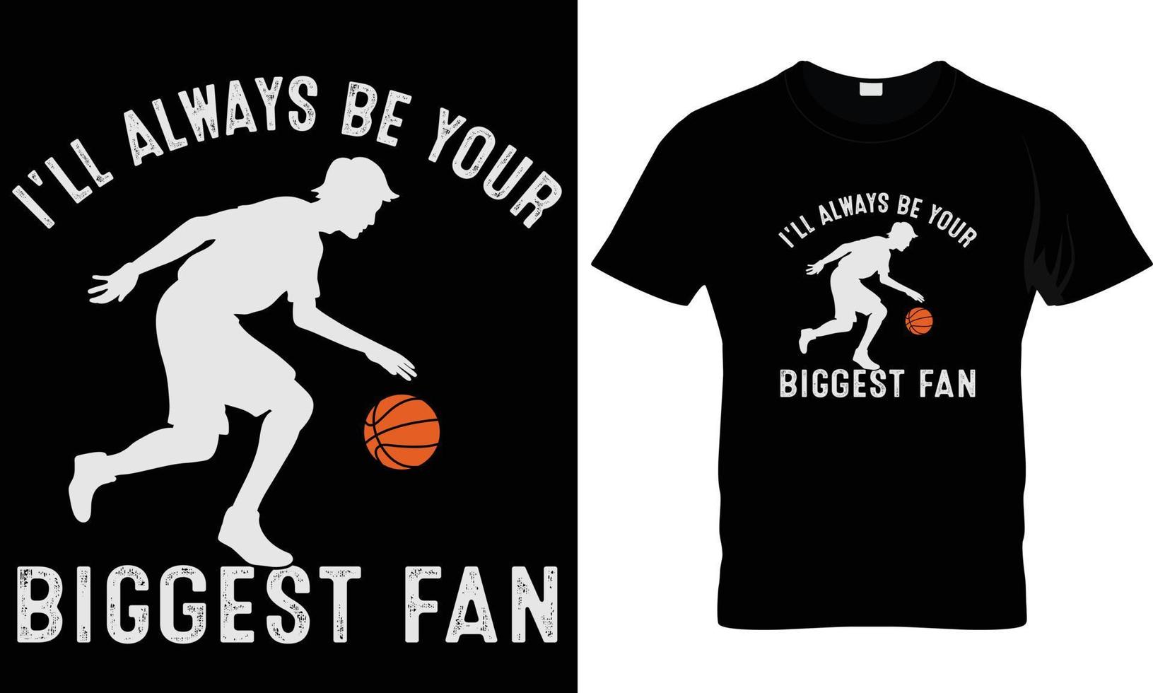 I'll always be your biggest fan t-shirt design graphic. vector