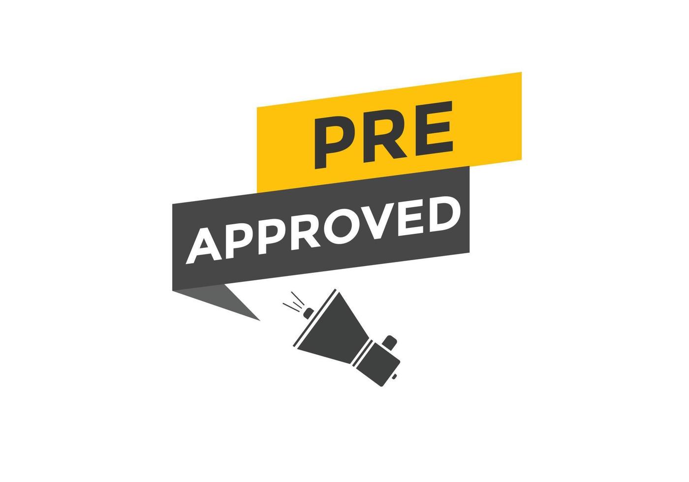 Pre approved button. speech bubble. Pre approved web banner template. Vector Illustration.