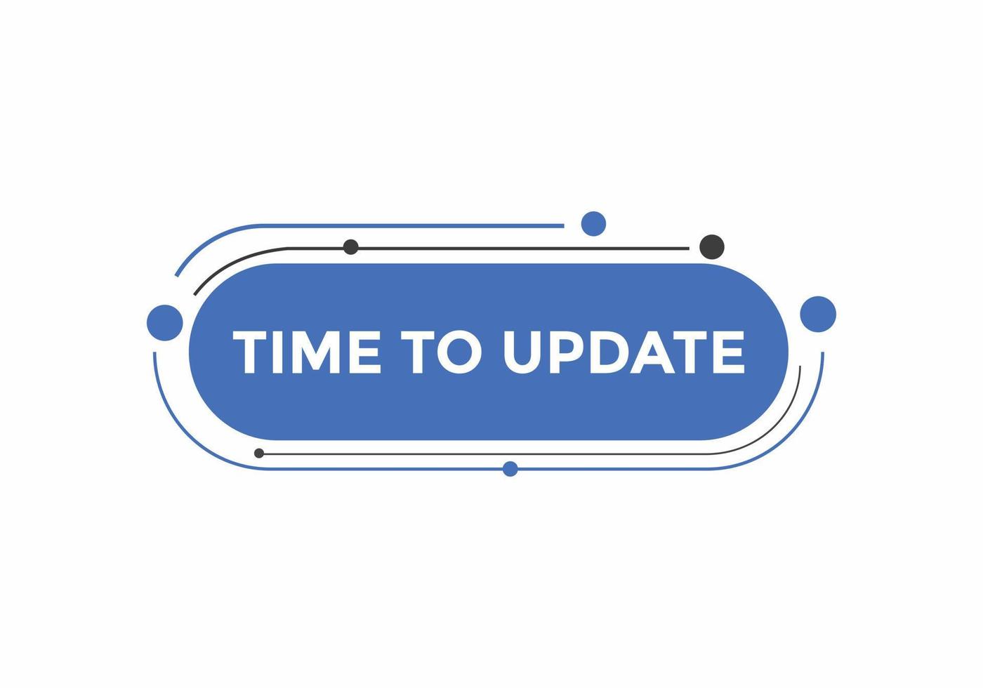 Time to update button. speech bubble. Time to update web banner template. Vector Illustration.