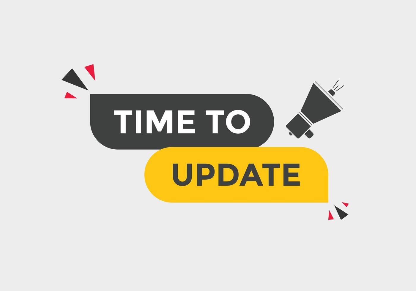 Time to update button. speech bubble. Time to update web banner template. Vector Illustration.