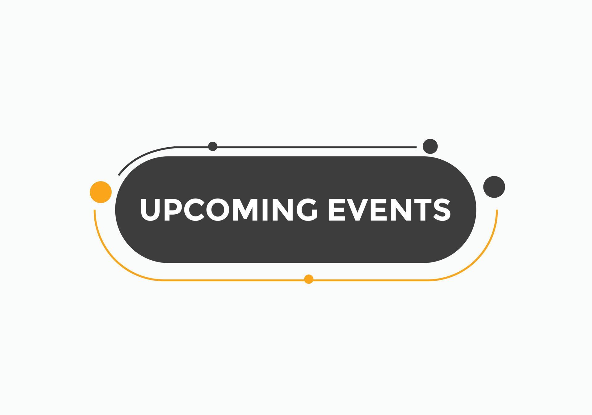 Upcoming events concept Colorful label sign template Upcoming events