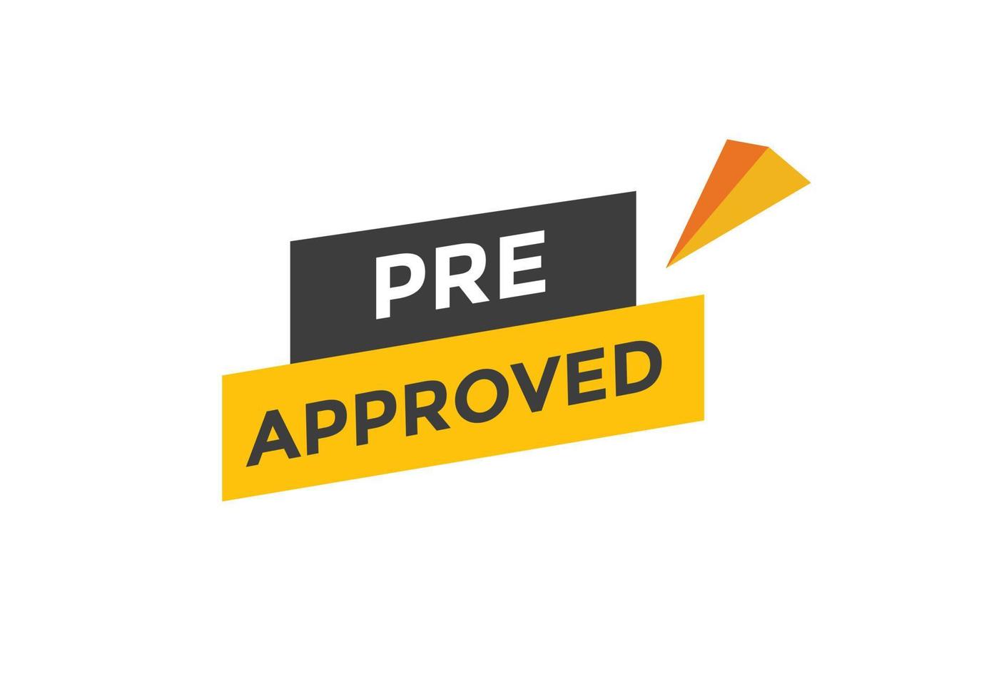 Pre approved button. speech bubble. Pre approved web banner template. Vector Illustration.