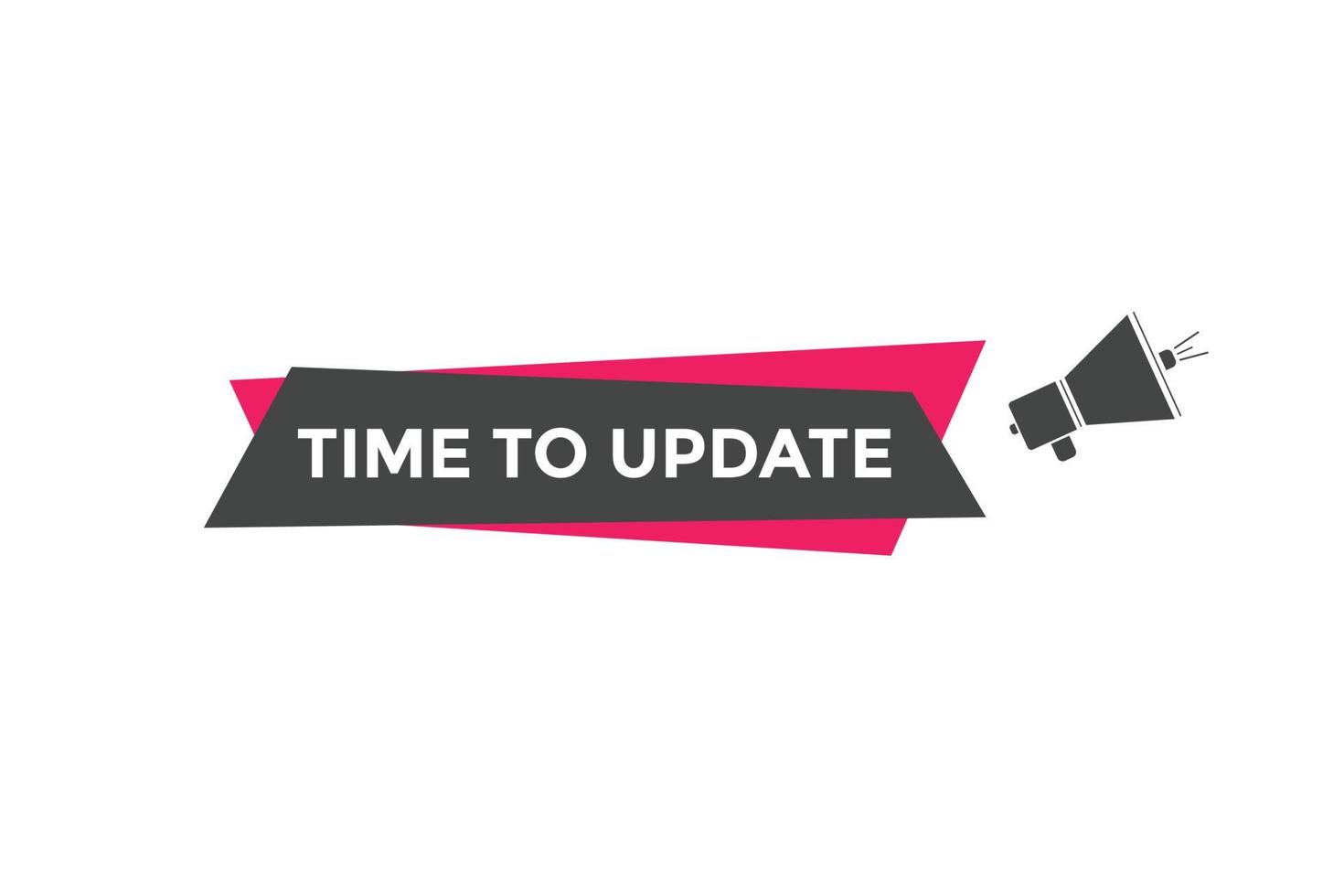 Time to update button. speech bubble. Time to update web banner template. Vector Illustration.