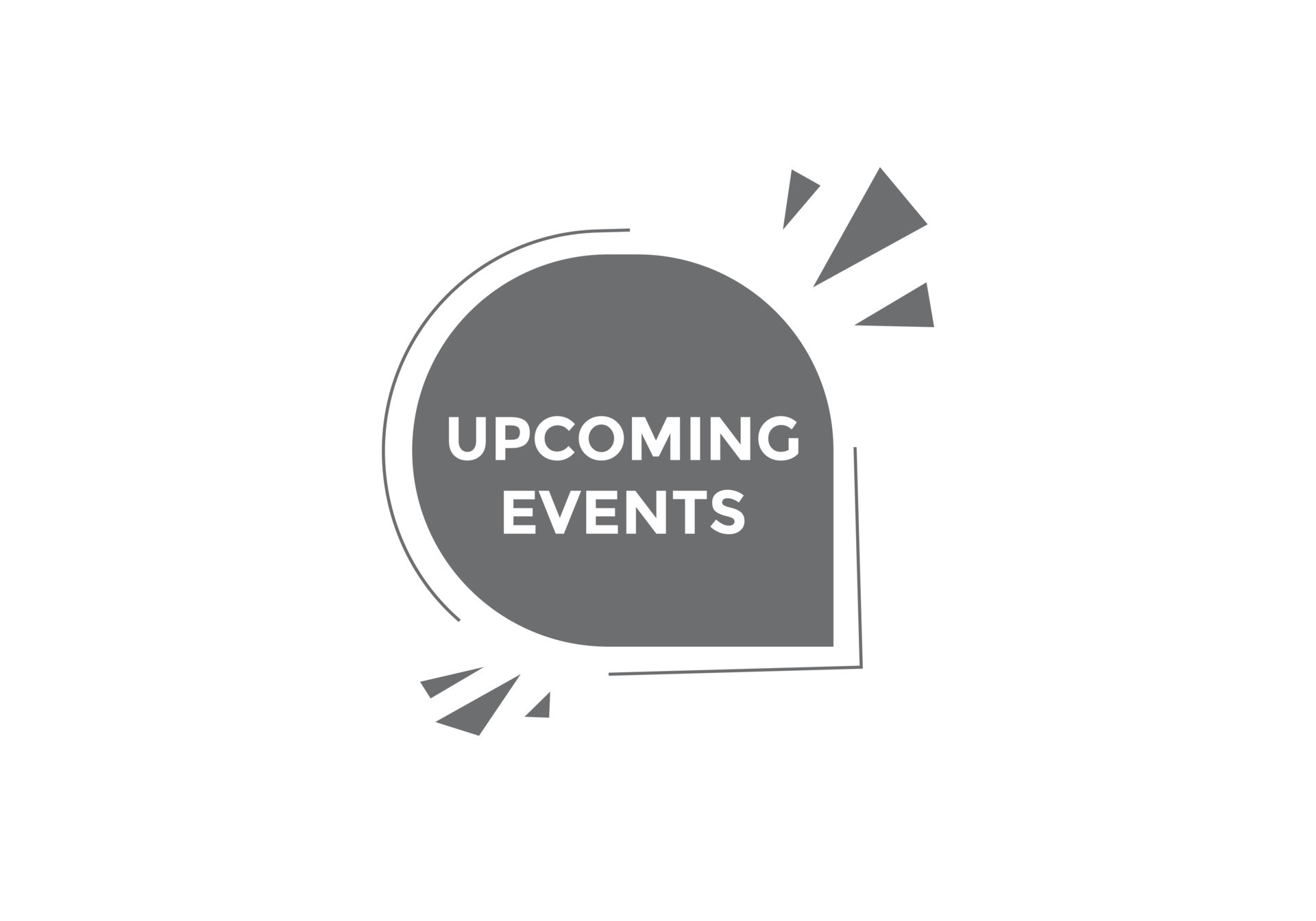 Upcoming events button. speech bubble. Upcoming events web banner ...