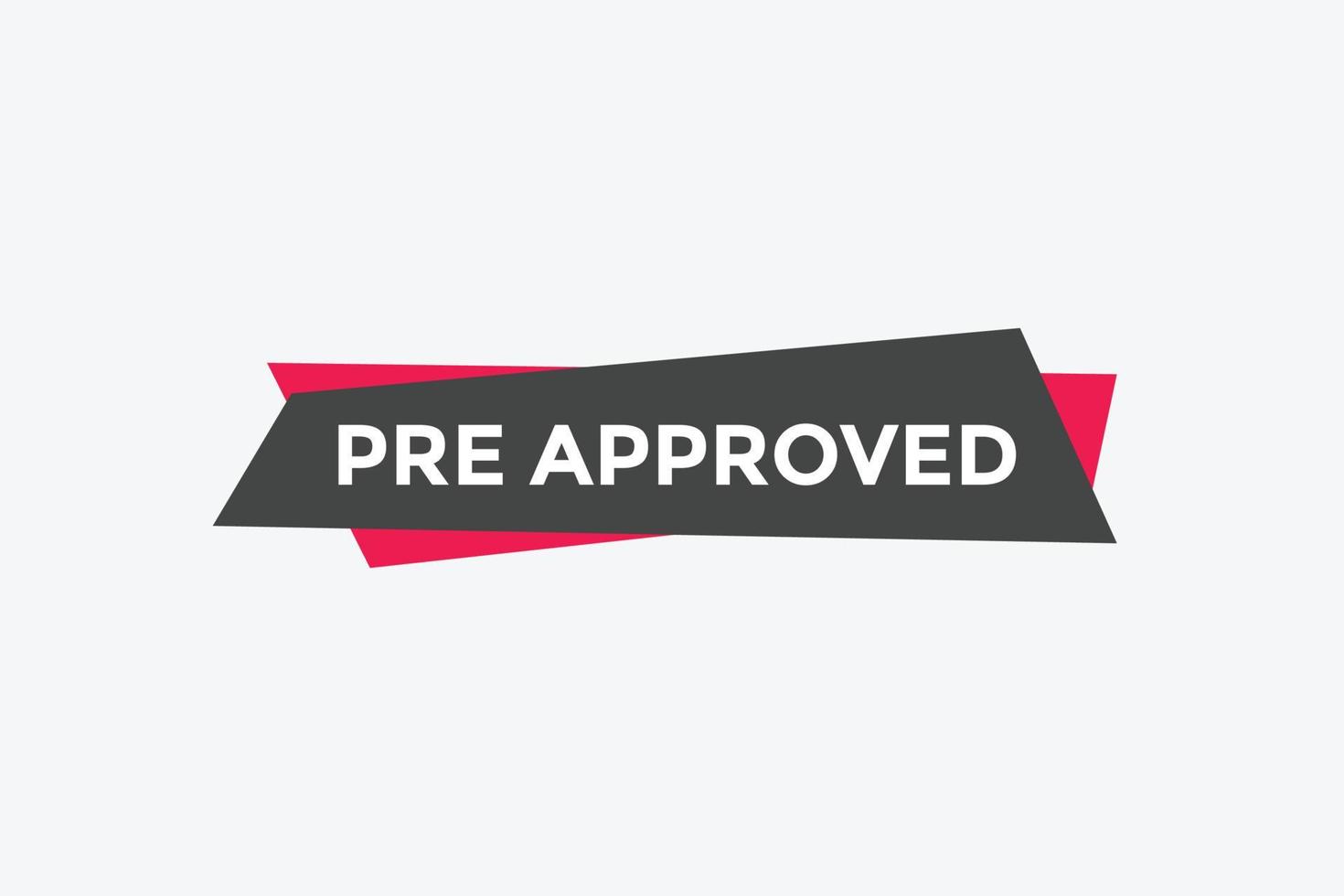 Pre approved concept Colorful label sign template. Pre approved symbol web banner. vector