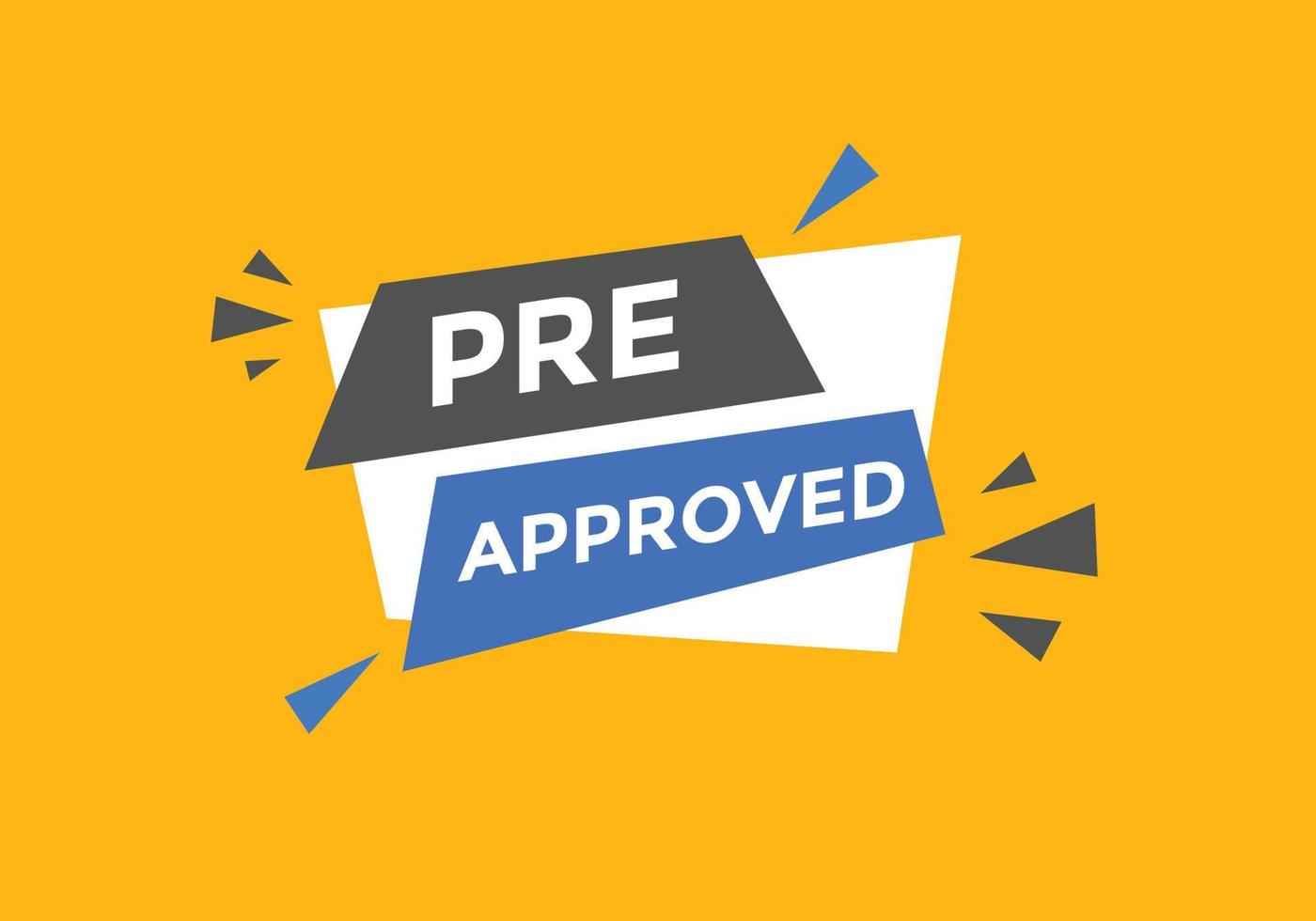 Pre approved button. speech bubble. Pre approved web banner template. Vector Illustration.