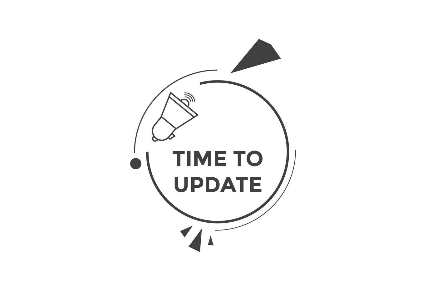 Time to update button. speech bubble. Time to update web banner template. Vector Illustration.