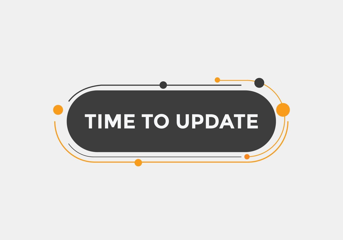 Time to update button. speech bubble. Time to update web banner template. Vector Illustration.