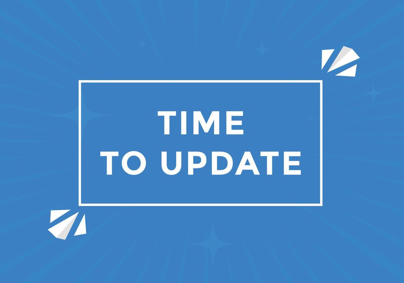 Time to update button. speech bubble. Time to update web banner template. Vector Illustration.