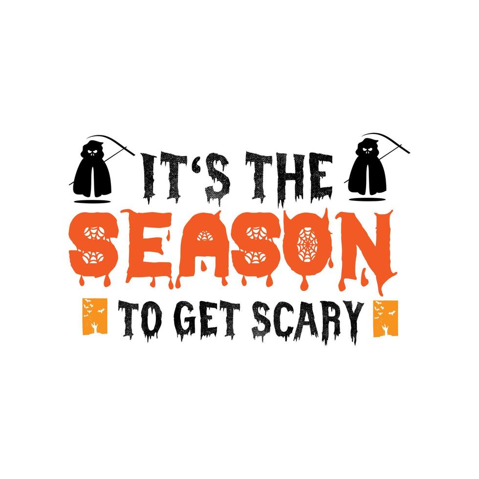 It's the season to get scary typography lettering for t shirt vector