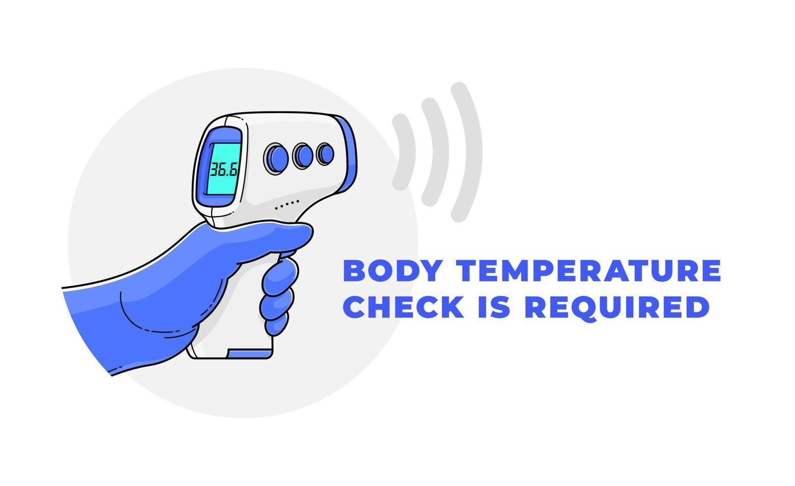 Hand in medical glove holds non-contact infrared thermometer. Vector illustration in flat style with outline and typography BODY TEMPERATURE CHECK REQUIRED. Pandemic and epidemic control concept