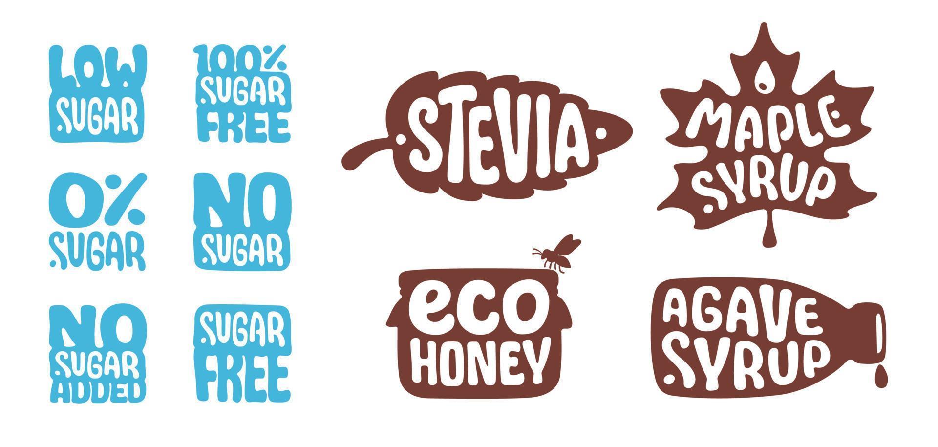 SUGAR FREE, NO ADDED, LOW SUGAR, STEVIA, ECO HONEY, AGAVE SYRUP, MAPLE SYRUP. Natural organic sweetener. Healthy food concept icons set. Stickers for labels, packaging. Proper diet, good nutrition vector