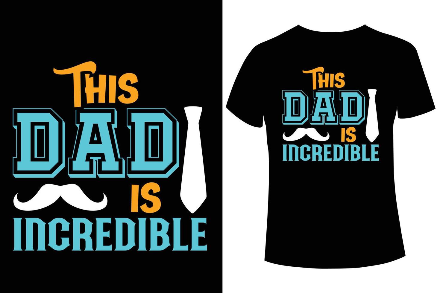 This dad is incredible t-shirt design template vector