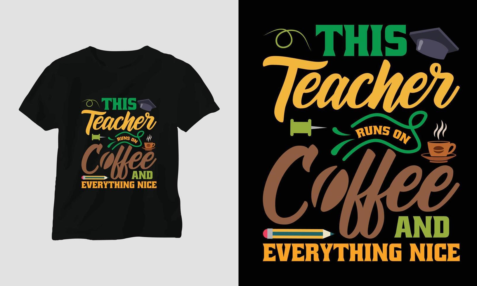 This teacher runs on coffee and everything nice - Teachers Day T-shirt vector