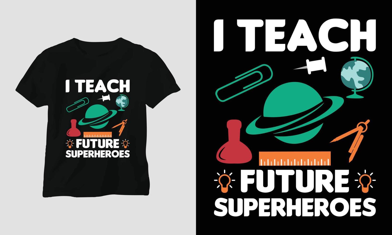 enseño futuros superhéroes - camiseta del día del maestro vector
