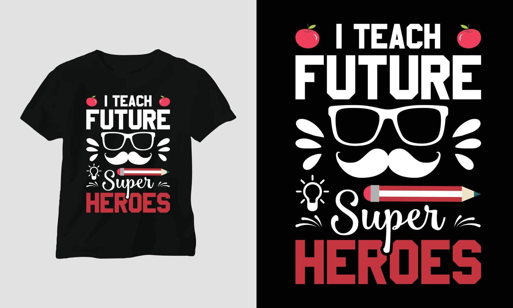 enseño futuros superhéroes - camiseta del día del maestro vector