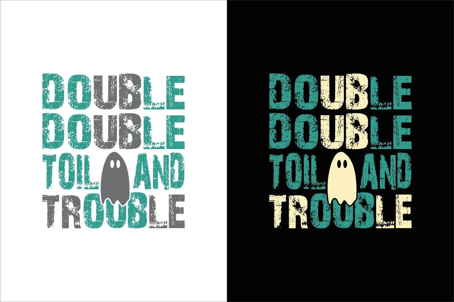 DOUBLE DOUBLE TOIL AND TROUBLE HALLOWEEN BOO T SHIRT vector