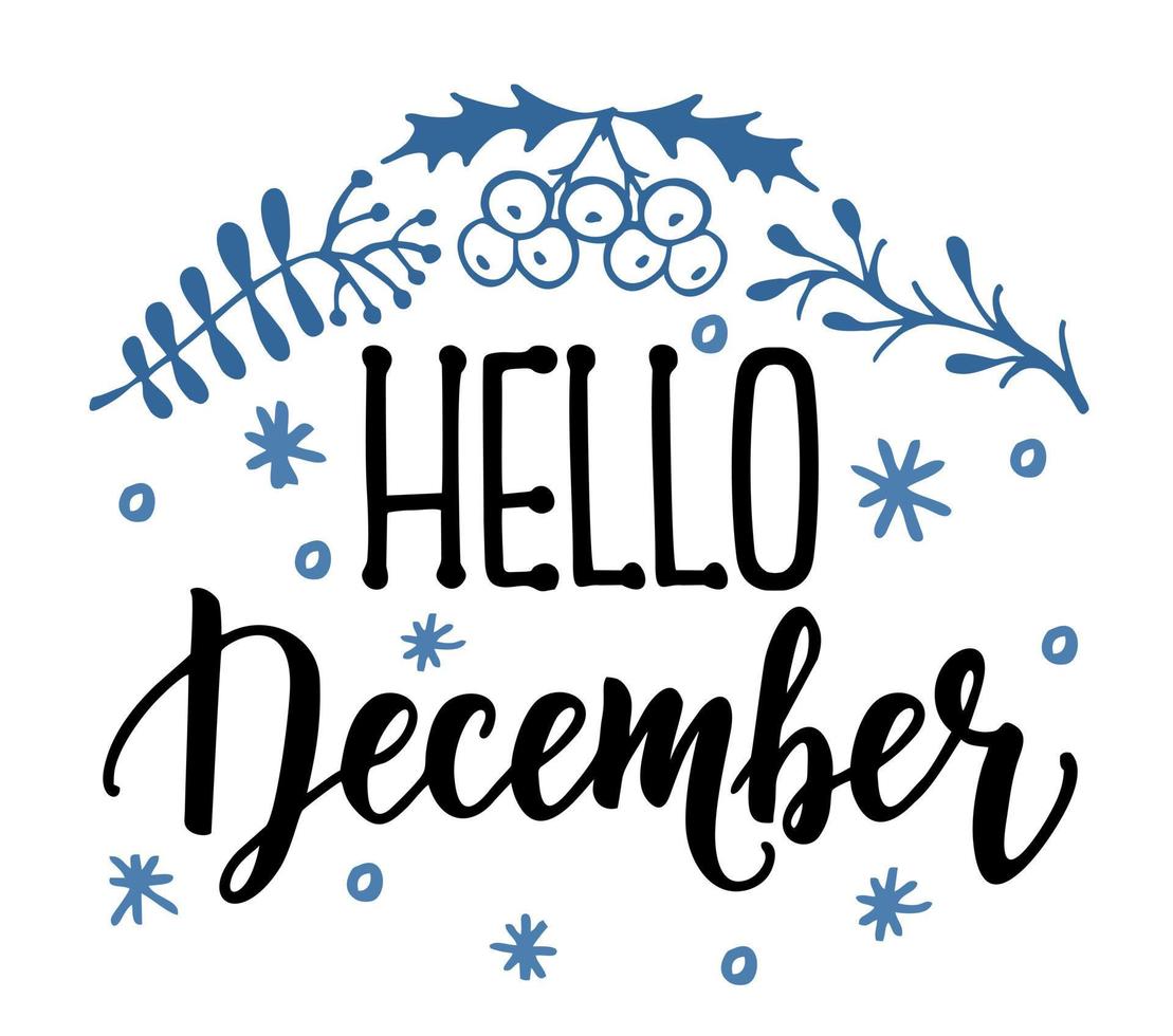 Hello December quote. Handmade winter inspirational card. Lettering vector