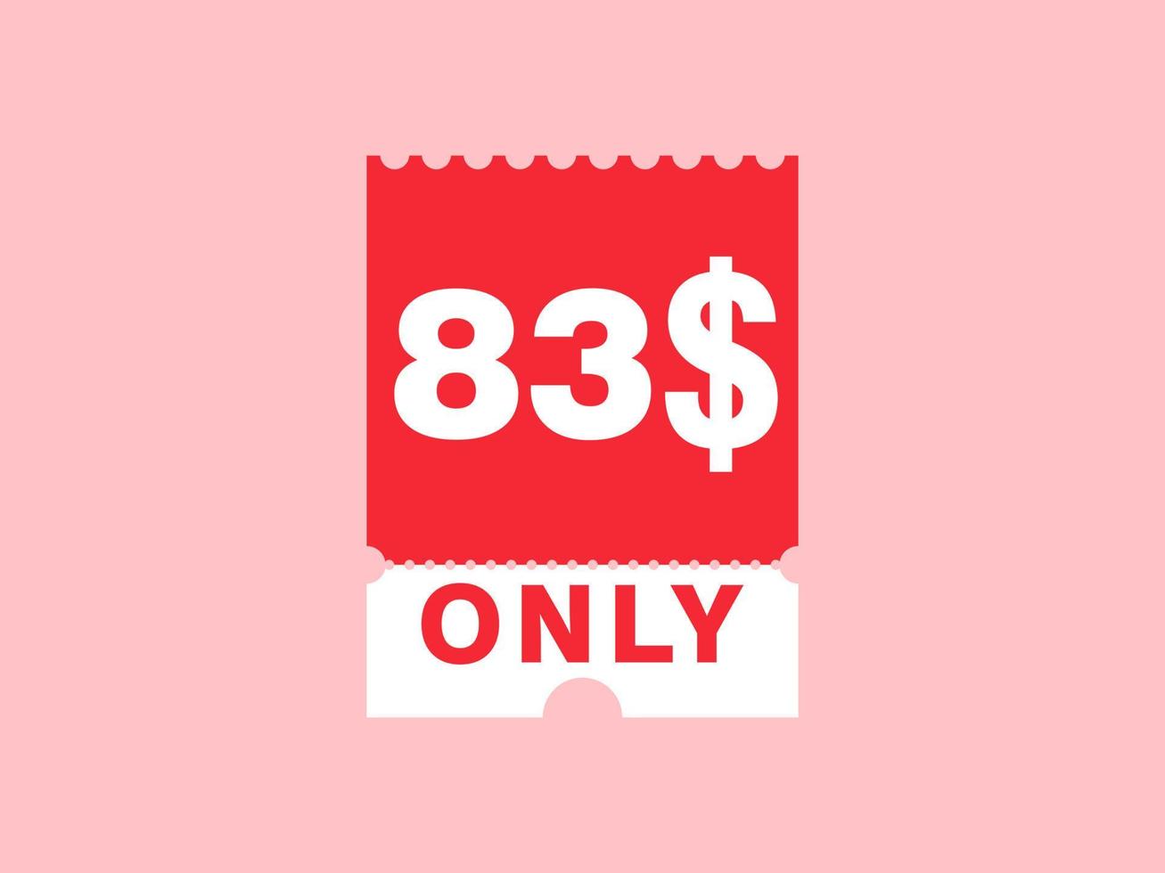 83 Dollar Only Coupon sign or Label or discount voucher Money Saving label, with coupon vector illustration summer offer ends weekend holiday