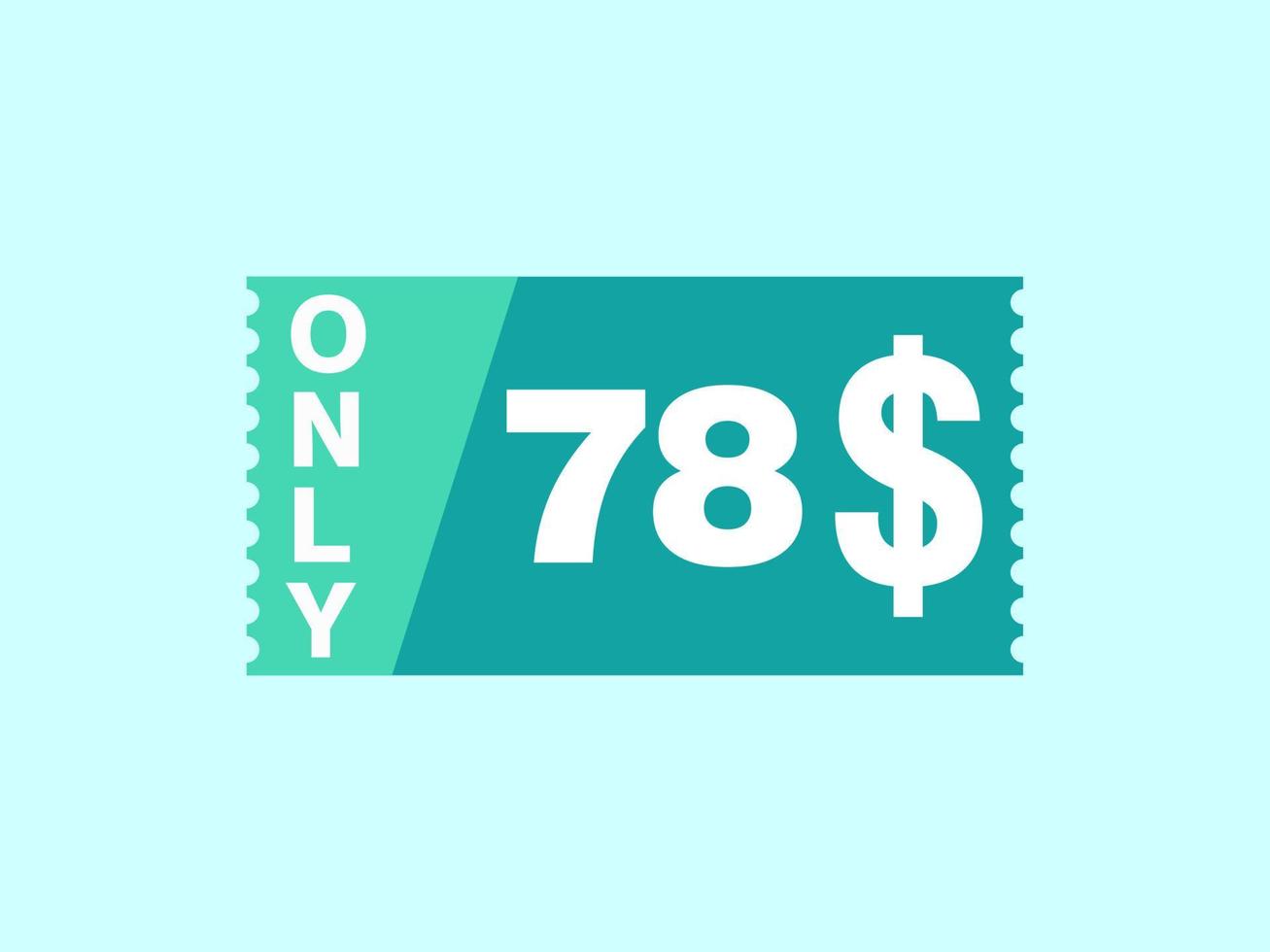 78 Dollar Only Coupon sign or Label or discount voucher Money Saving label, with coupon vector illustration summer offer ends weekend holiday