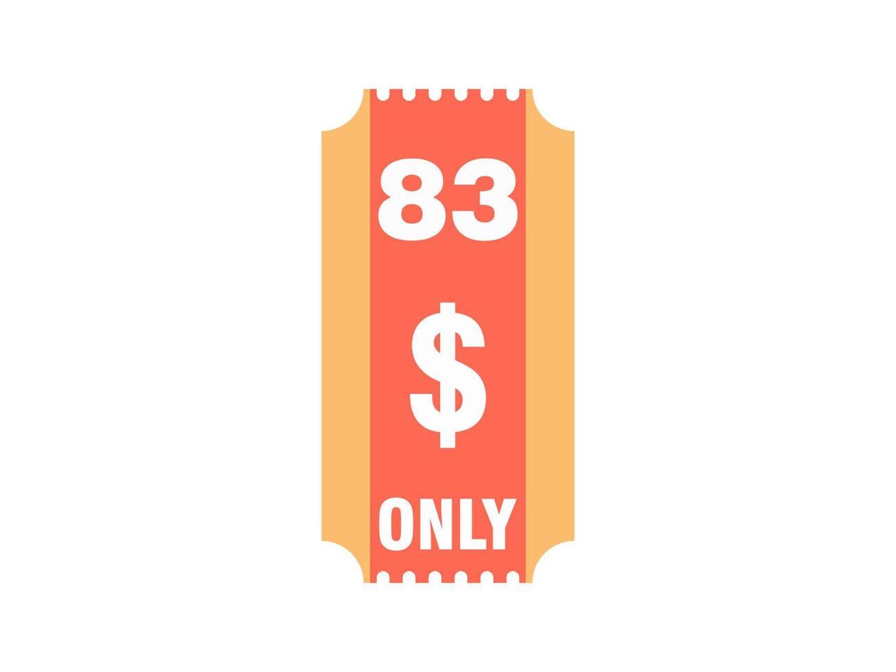 83 Dollar Only Coupon sign or Label or discount voucher Money Saving label, with coupon vector illustration summer offer ends weekend holiday