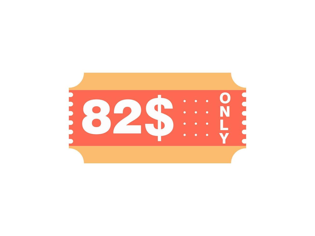 82 Dollar Only Coupon sign or Label or discount voucher Money Saving label, with coupon vector illustration summer offer ends weekend holiday