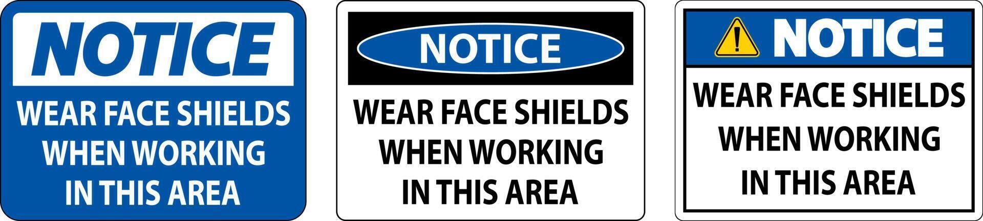 Notice Wear Face Shields In This Area Sign On White Background vector